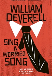 Sing a Worried Song (William Deverell)