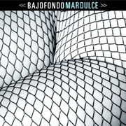 Mar Dulce – Bajofondo (2007)