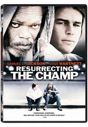 Resurrecting the Champ (2007)