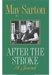 After the Stroke: A Journal (May Sarton)