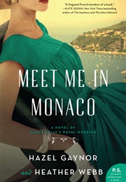 Meet Me in Monaco (Hazel Gaynore/Heather Webb)