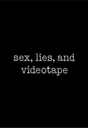 Sex, Lies, and Videotape. (1989)