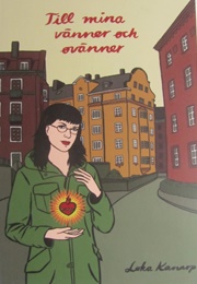 Till Mina Vänner Och Ovänner (Loka Kanarp)