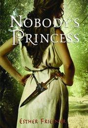 Nobody&#39;s Princess