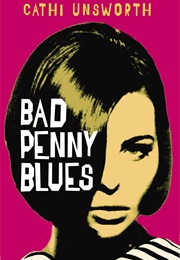 Bad Penny Blues (Cathi Unsworth)