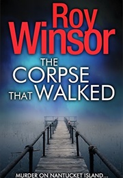 The Corpse That Walked (Roy Winsor)