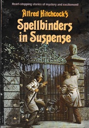 Alfred Hitchcock's Spellbinders in Suspense (Alfred Hitchcock)