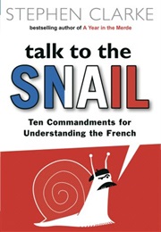 Talk to the Snail (Stephen Clarke)
