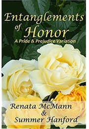 Entanglements of Honor: A Pride & Prejudice Variation (Renata McMann,  Summer Hanford)