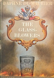 The Glass-Blowers (Daphne Du Maurier)