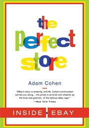 The Perfect Store: Inside Ebay (Adam Cohen)