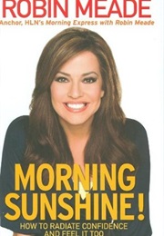 Morning Sunshine! (Robin Meade)
