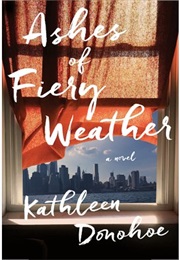 Ashes of Fiery Weather (Kathleen Donohoe)