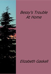 Bessy's Troubles at Home (Elizabeth Gaskell)