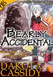 Bearly Accidental (Dakota Cassidy)