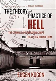 The Theory and Practice of Hell (Eugen Kogon)