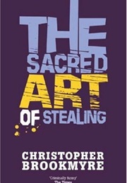 The Sacred Art of Stealing (Christopher Brookmyre)