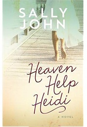 Heaven Help Heidi (Sally John)