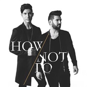 How Not to - Dan + Shay