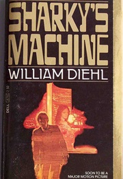 Sharky's Machine (William Diehl)