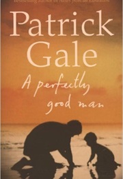 A Perfectly Good Man (Patrick Gale)