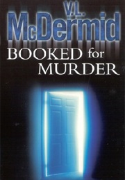 Booked for Murder (Val Mcdermid)