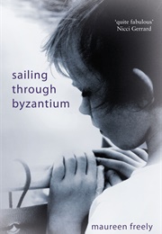 Sailing Through Byzantium (Maureen Freely)