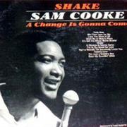 A Change Is Gonna Come - Sam Cooke