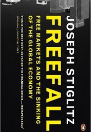 Freefall: America, Free Markets, and the Sinking of the World Economy (Joseph Stiglitz)