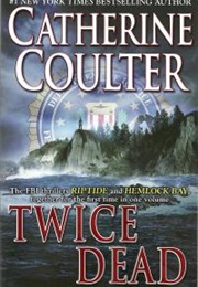 Twice Dead (Catherine Coulter)