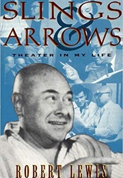 Slings and Arrows: Theater in My Life (Robert Lewis)