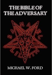 The Bible of the Adversary (Michael W. Ford)