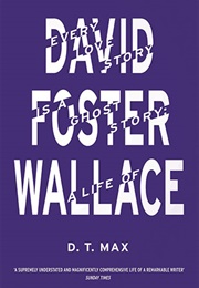 Every Love Story Is a Ghost Story (D.T. Max)