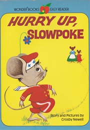 Hurry Up, Slowpoke (Crosby Newell)