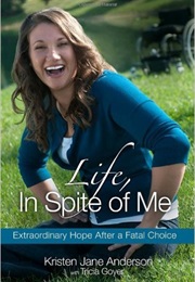 Life, in Spite of Me (Kristen Jane Anderson)