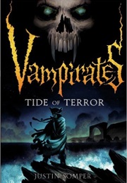 Vampirates: Tide of Terror (Justin Somper)