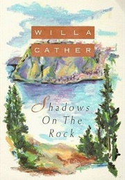 Shadows on the Rock (Willa Cather)