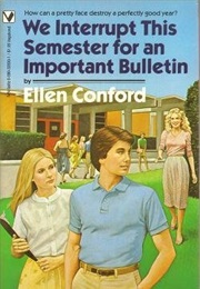 We Interrupt This Semester for an Important Bulletin (Ellen Conford)