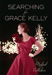 Searching for Grace Kelly (Michael Callahan)
