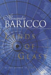Lands of Glass (Alessandro Baricco)