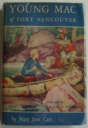 Young Mac of Fort Vancouver (Mary Jane Carr)