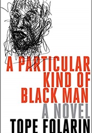 A Particular Kind of Black Man (Tope Folarin)