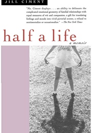 Half a Life: A Memoir (Jill Ciment)