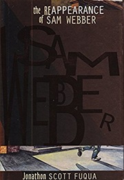 The Reappearance of Sam Webber (Jonathon Scott Fuqua)