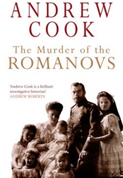 The Murder of the Romanovs (Andrew Cook)