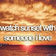 Watch Sunset With Someone I Love