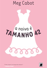 A Noiva É 42 (Meg Cabot)