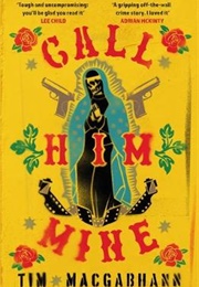 Call Him Mine (Tim MacGabhann)