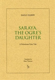 Saraya, the Ogre&#39;s Daughter (Emile Habiby)