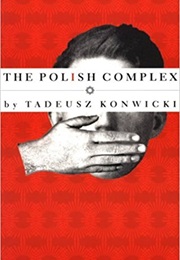 The Polish Complex (Tadeusz Konwicki)